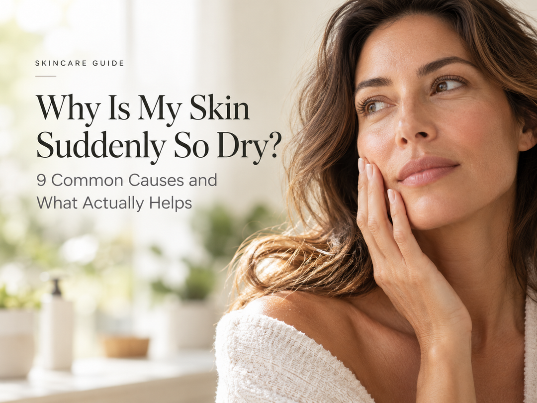 Why Is My Skin Suddenly So Dry? 9 Causes & Solutions